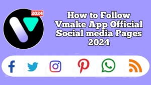Follow Vmake App Official Social media Pages